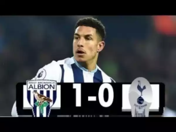 Video: West Brom Vs Tottenham 1 - 0 Premier League 05.05.2018